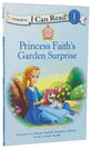 Princess Faith's Garden Surprise (I Can Read!1/princess Parables Series)