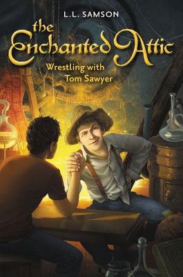 Wrestling With Tom Sawyer (#04 in Enchanted Attic Series)