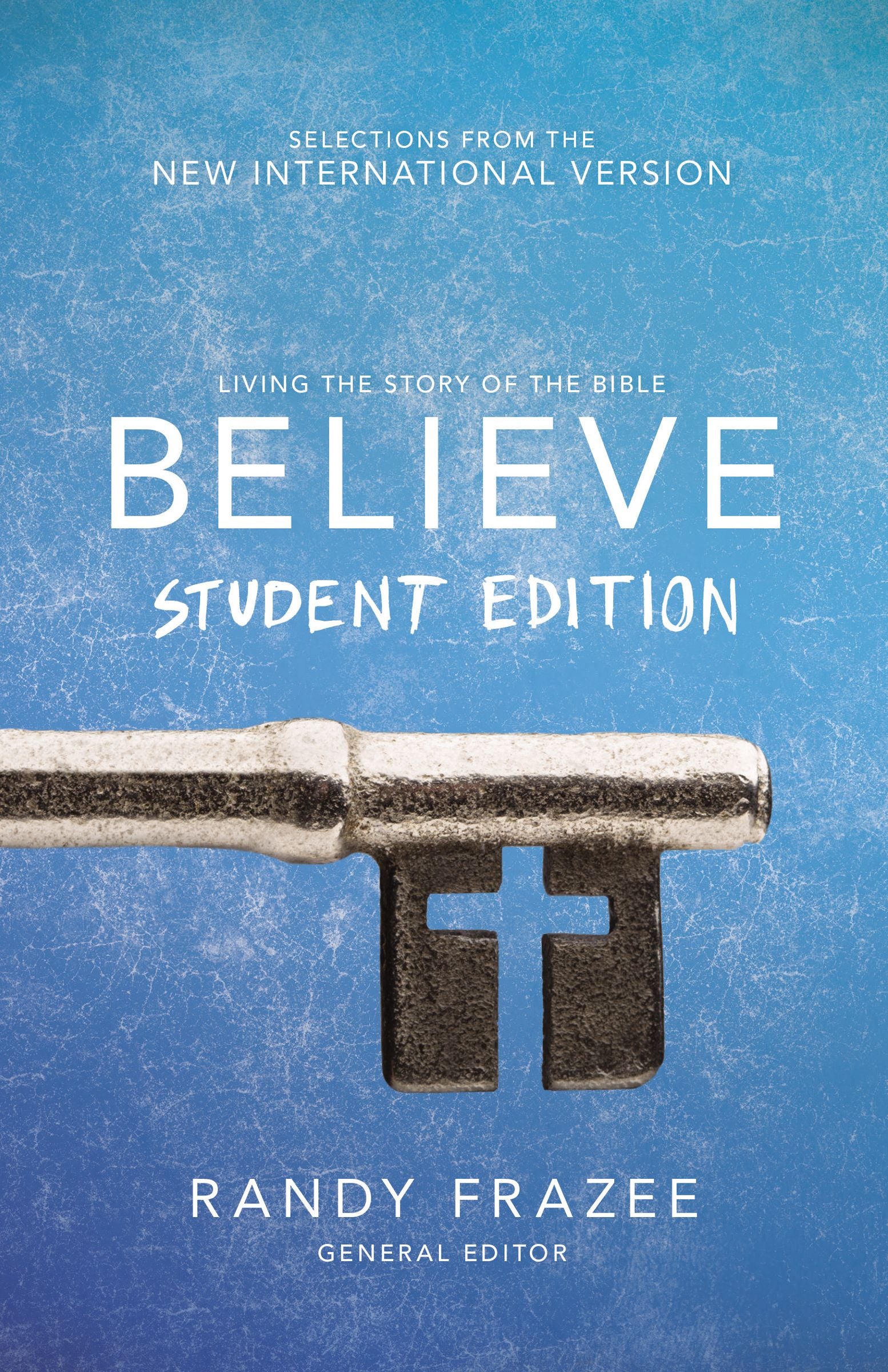 Believe : Living the Story of the Bible to Become Like Jesus (Student Edition) (Believe (Zondervan) Series)