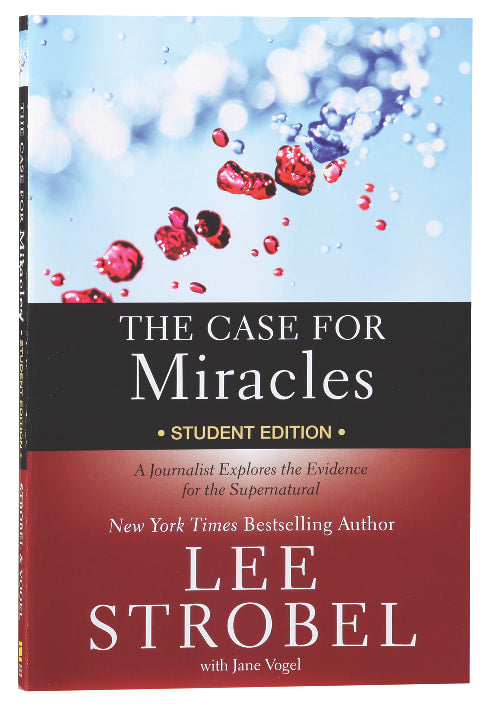The Case For Miracles: A Journalist Explores the Evidence For the Supernatural (Student Edition)