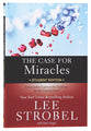 The Case For Miracles: A Journalist Explores the Evidence For the Supernatural (Student Edition)