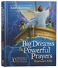 Big Dreams and Powerful Prayers Illustrated Bible: 30 Inspiring Stories From the Old and New Testament