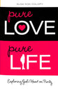 Pure Love, Pure Life