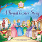 A Royal Easter Story (Princess Parables Series)