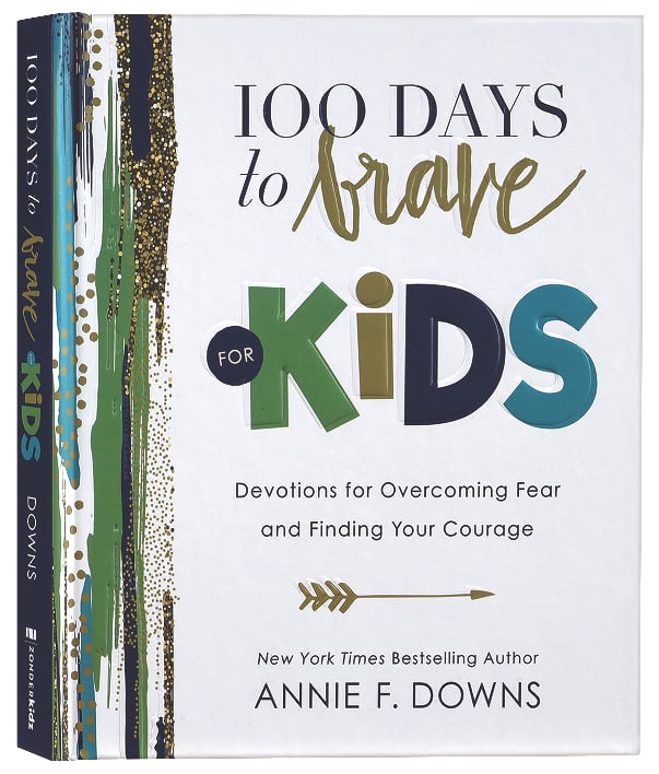 100 Days to Brave For Kids: Devotions For Overcoming Fear and Finding Your Courage