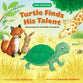 Turtle Finds His Talent: Discovering How God Made You Special (A Slide-and-find Book)