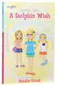 Dolphin Wish (Faithgirlz! Series)