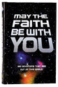 May the Faith Be With You: 180 Devotions That Are Out of This World
