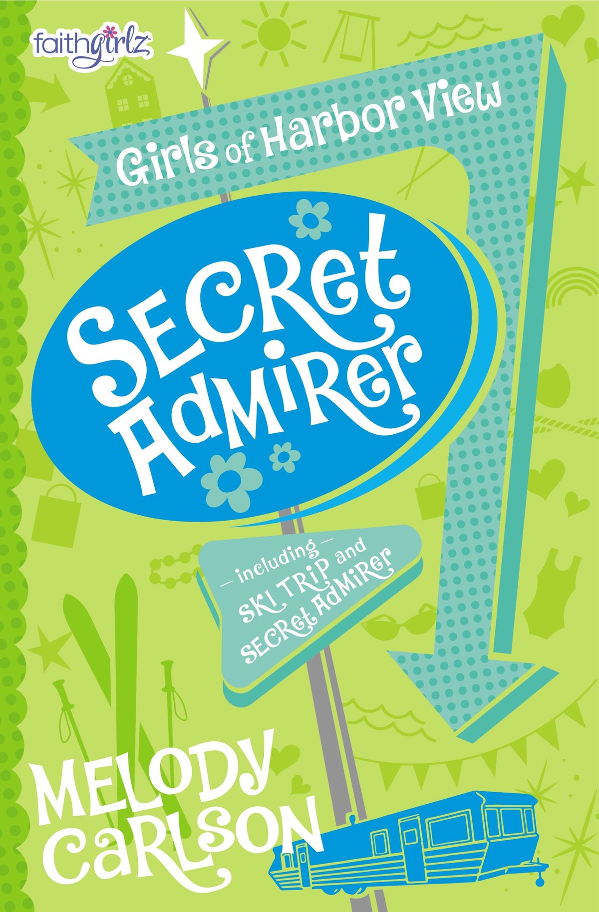 Secret Admirer & Ski Trip (#04 in Faithgirlz! Girls Of Harbor View Series)