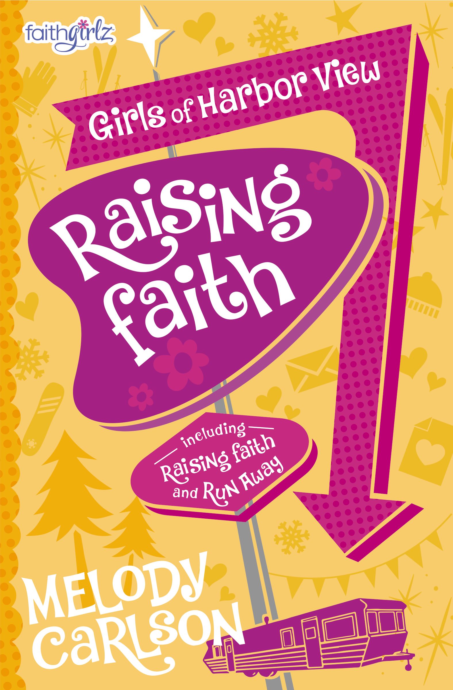 Raising Faith & Run Away (#03 in Faithgirlz! Girls Of Harbor View Series)