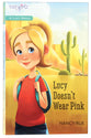 Lucy Doesn't Wear Pink (#01 in Faithgirlz! Lucy Series)