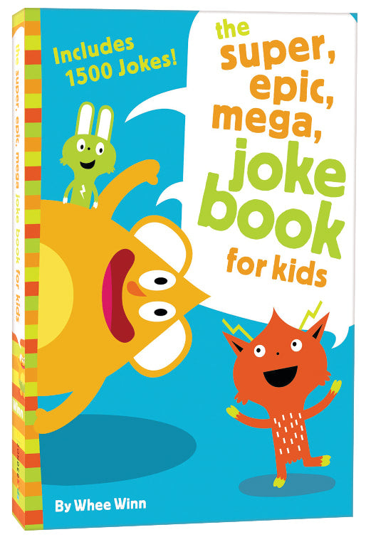 The Super, Epic, Mega Joke Book For Kids