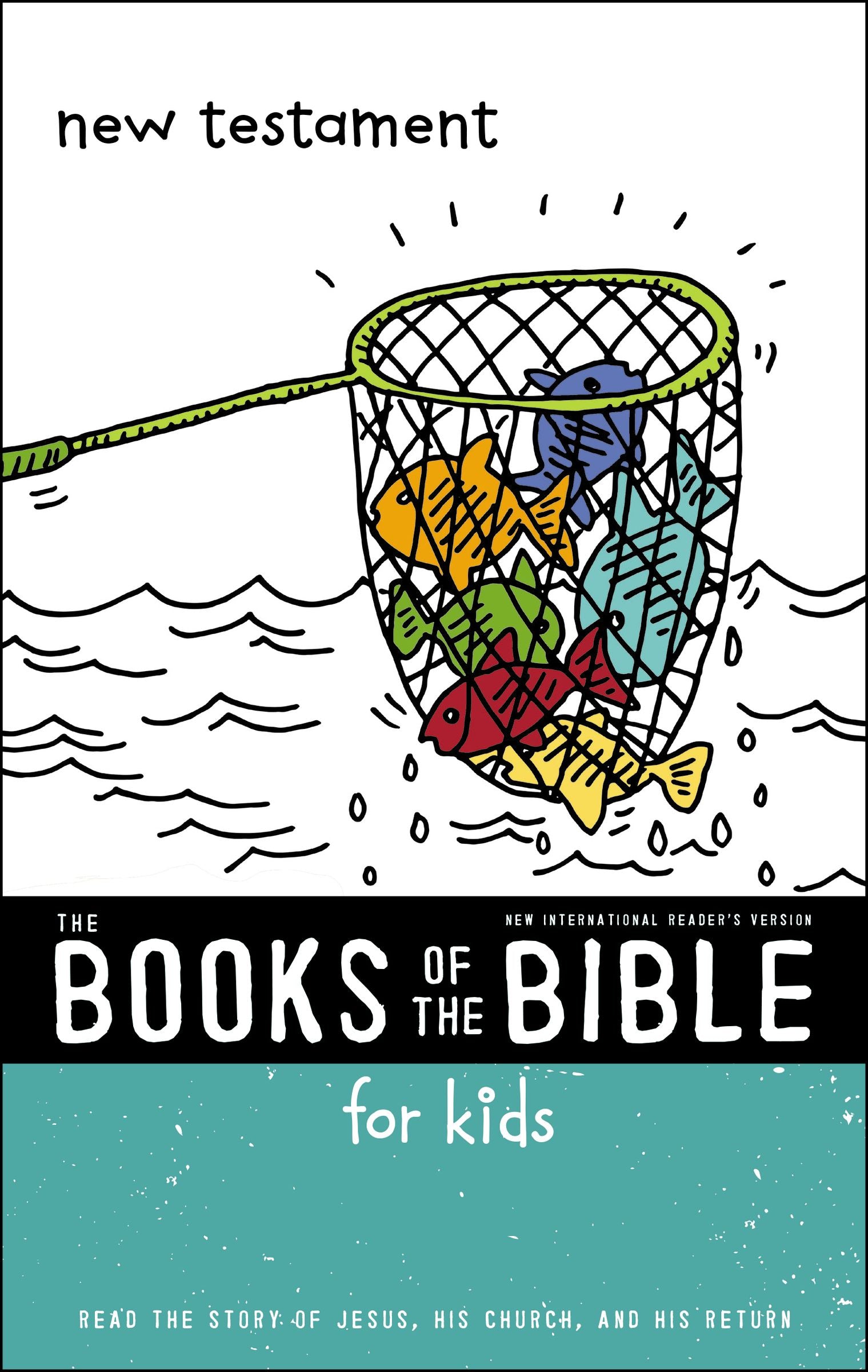 New Testament: Read the Story of Jesus, His Church, and His Return (Books Of The Bible For Kids Series)