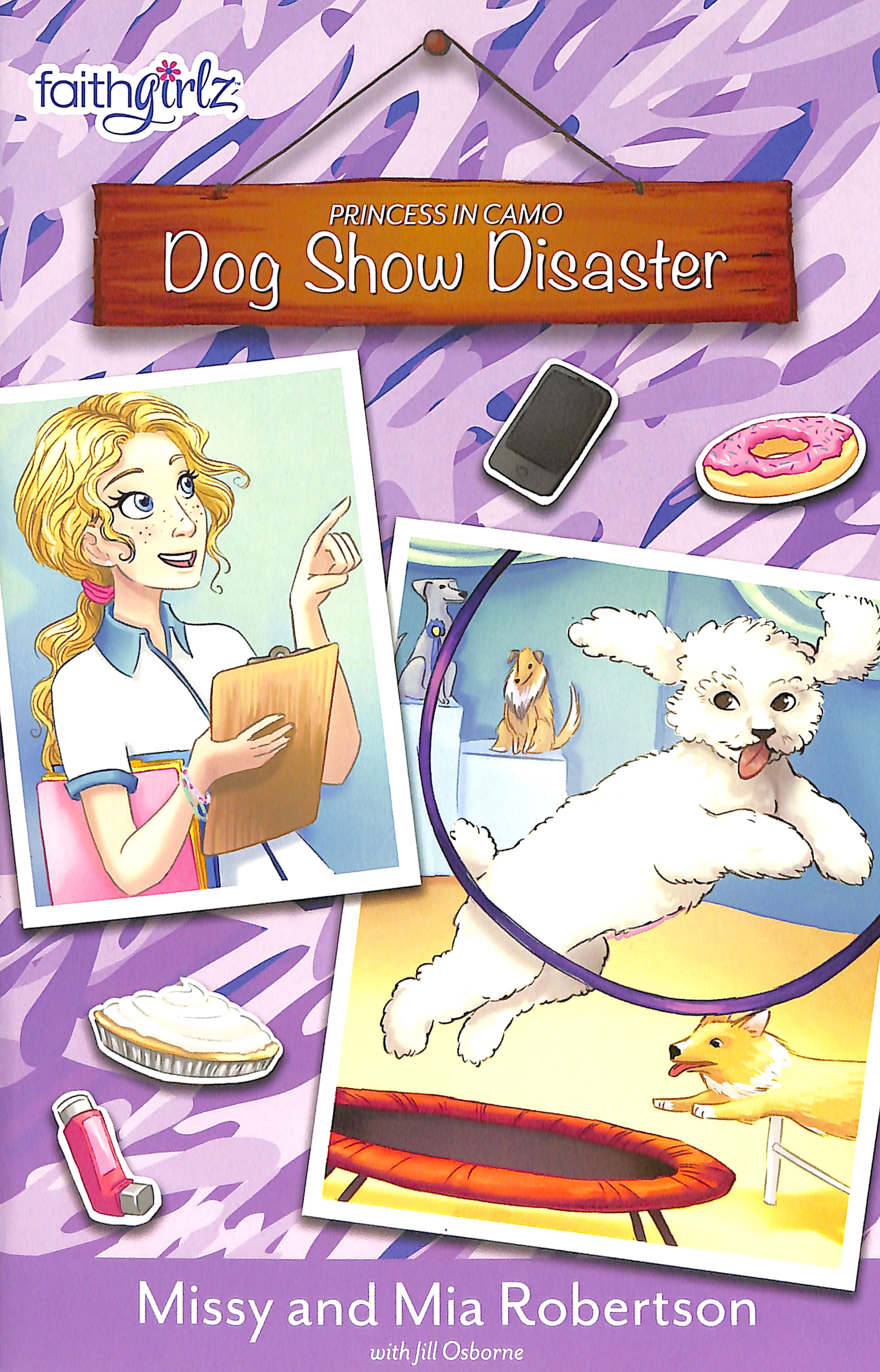 Dog Show Disaster (Faithgirlz! Princess In Camo Series)