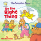 Do the Right Thing (The Berenstain Bears Series)