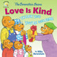 The Berenstain Bears Love is Kind (The Berenstain Bears Series)