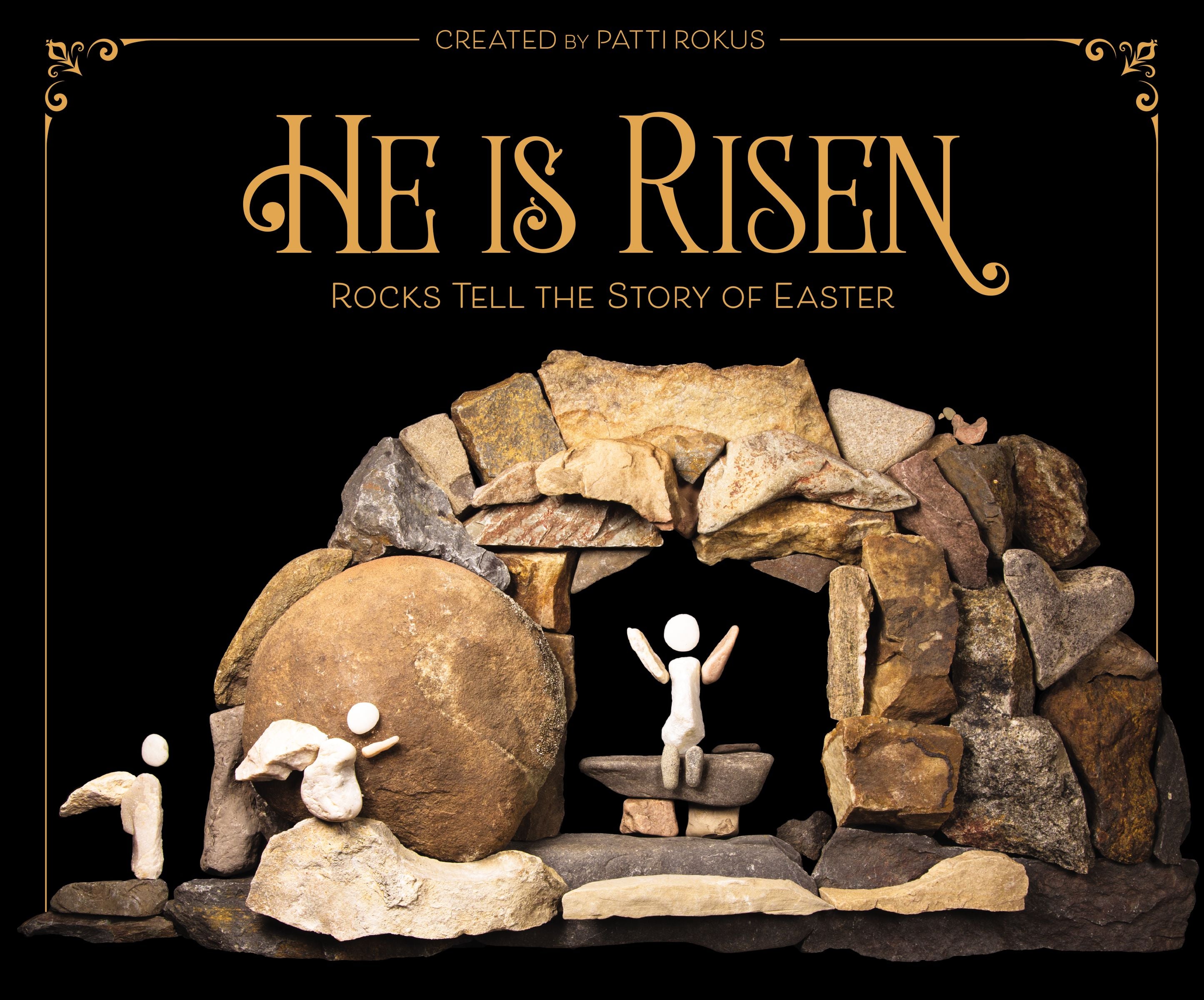 He is Risen: Rocks Tell the Story of Easter