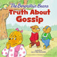Truth About Gossip (The Berenstain Bears Series)