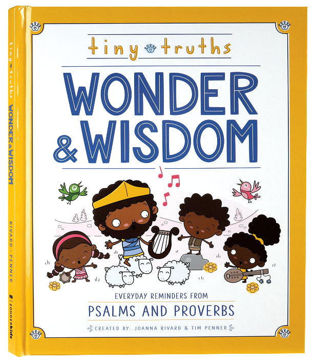Tiny Truths Wonder and Wisdom: Everyday Reminders From Psalms and Proverbs