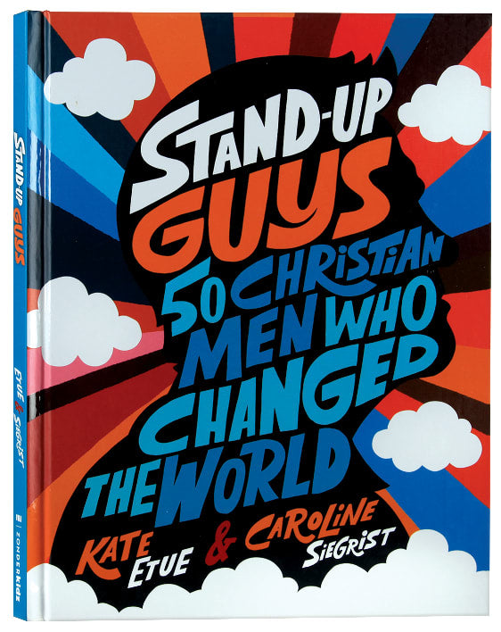 Stand-Up Guys: 50 Christian Men Who Changed the World