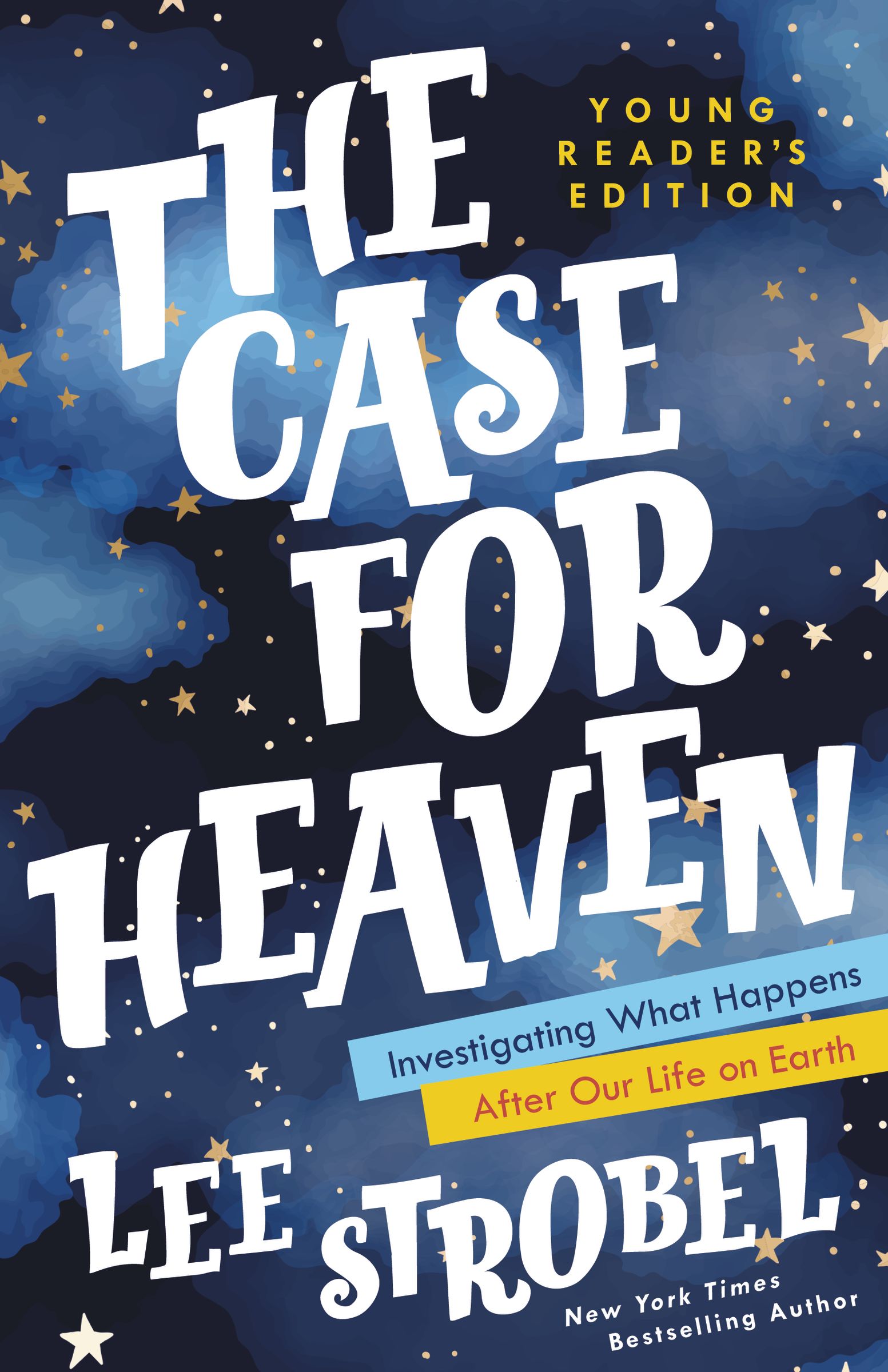 The Case For Heaven: Investigating What Happens After Our Life on Earth (Young Reader's Edition)