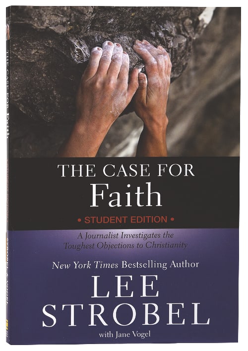 The Case For Faith: A Journalist Investigates the Toughest Objections to Christianity (Student Edition)