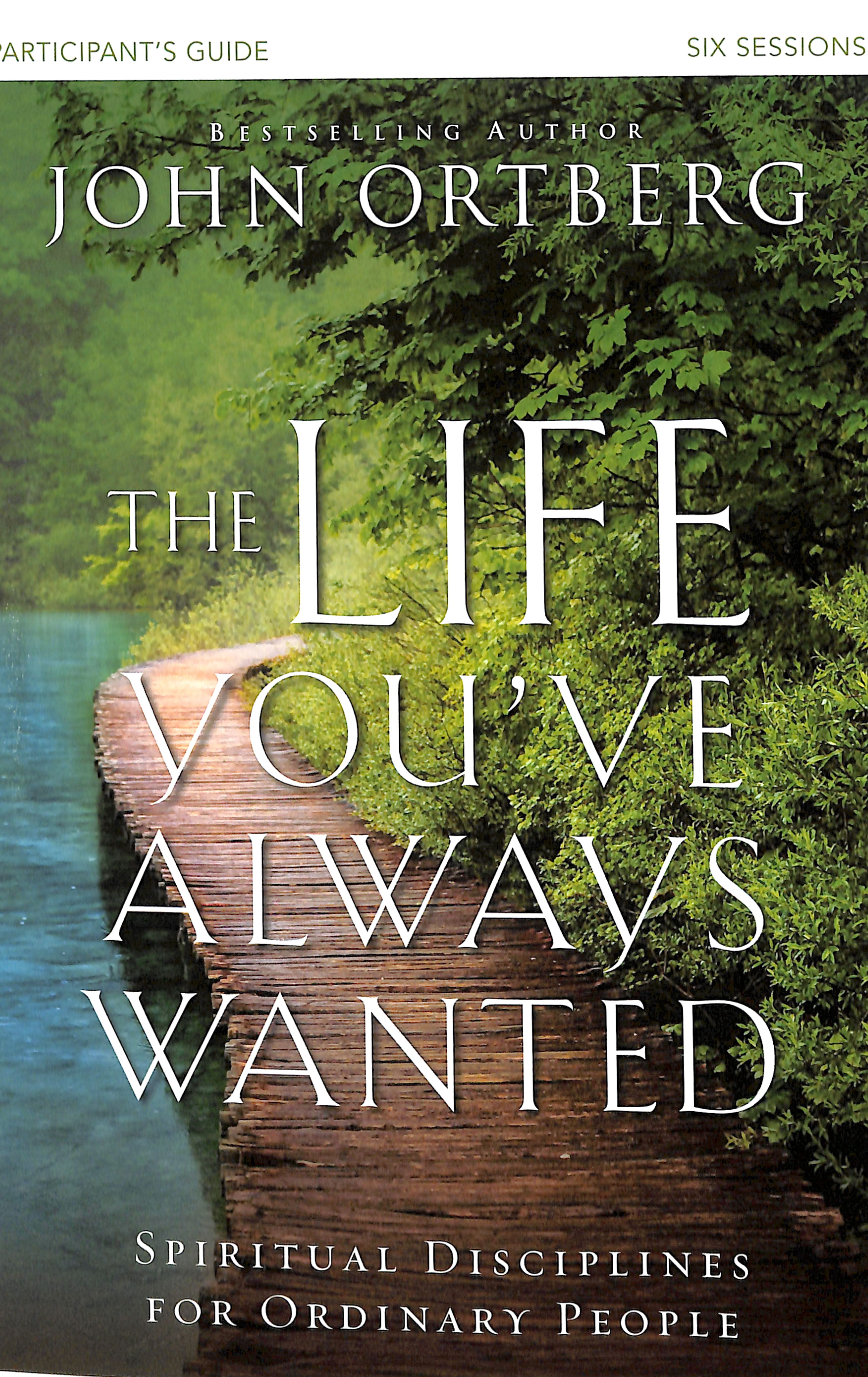 The Life You've Always Wanted (Participant's Guide)