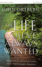 The Life You've Always Wanted (Participant's Guide)