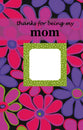 Thanks For Being My Mom