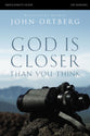 God is Closer Than You Think (Participant's Guide)