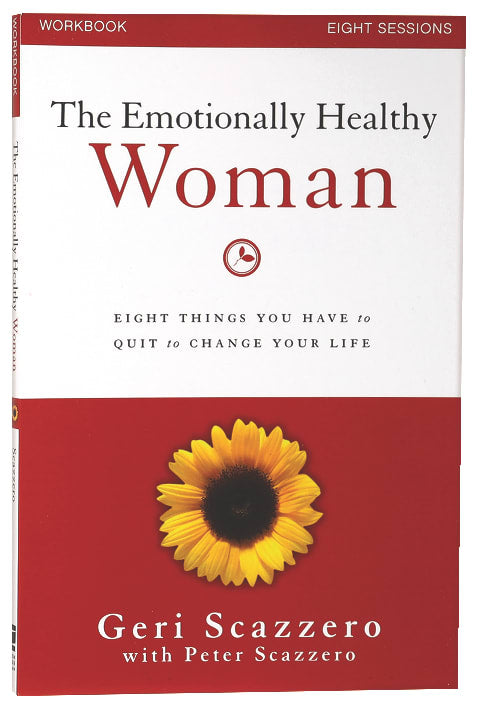 Emotionally Healthy Woman (Workbook): Eight Things You Have to Quit to Change Your Life
