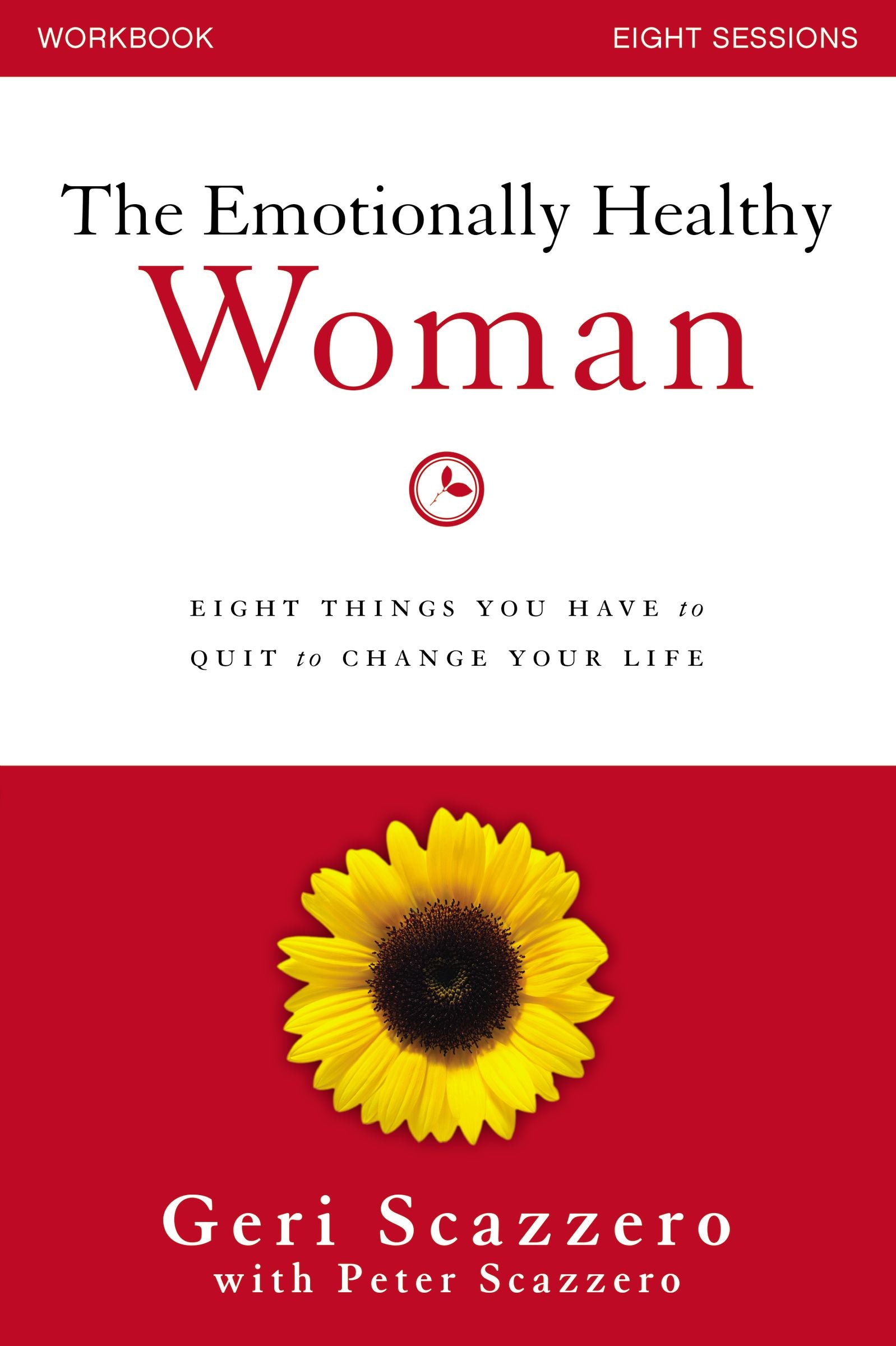 Emotionally Healthy Woman (Workbook): Eight Things You Have to Quit to Change Your Life