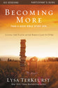 Becoming More Than a Good Bible Study Girl (Participant's Guide)