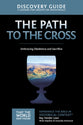 The Path to the Cross (Discovery Guide) (#11 in That The World May Know Series)