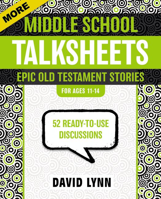 More Middle School Talksheets: Epic Old Testament Stories