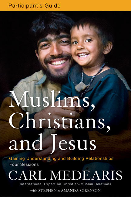 Muslims, Christians, and Jesus (Participant's Guide)