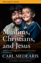 Muslims, Christians, and Jesus (Participant's Guide)