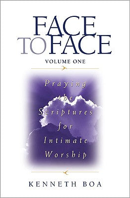Praying Scriptures For Intimate Worship (Volume 1) (Face To Face Series)