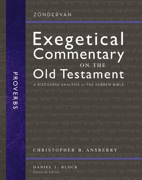 Proverbs: A Discourse Analysis of the Hebrew Bible ( Zondervan Exegetical Commentary on the Old Testament Series)