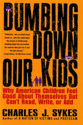 Dumbing Down Our Kids (2nd Edition)