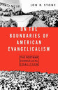 On the Boundaries of American Evangelicalism