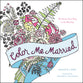 Color Me Married (Adult Coloring Books Series)