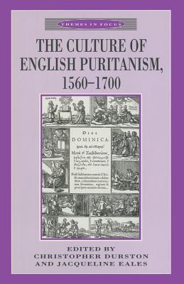 Culture of English Puritanism 1560-1700