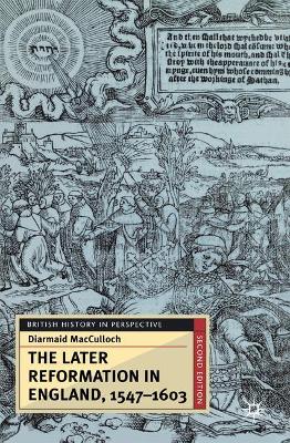 The Later Reformation in England, 1547-1603 (2nd Edition)