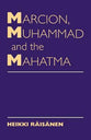 Marcion, Muhammad, and the Mahatma