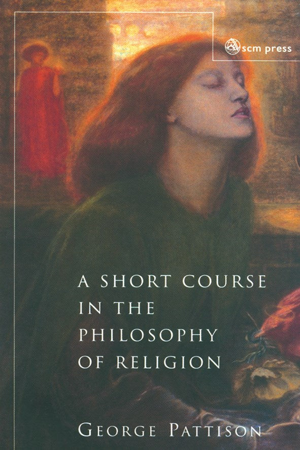 A Short Course in the Philosophy of Religion