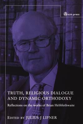 Truth, Religious Dialogue, and Dynamic Orthodoxy