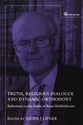 Truth, Religious Dialogue, and Dynamic Orthodoxy