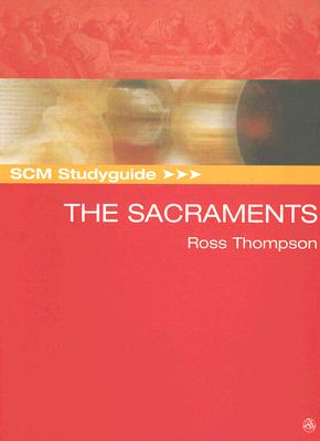 The Scm Study Guide: Sacraments (Scm Studyguide Series)