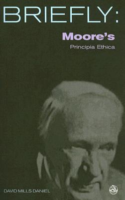 Moore's Principia Ethica (Briefly Series)
